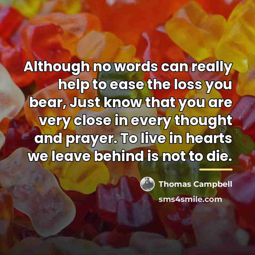 “Although no words can really help to ease the loss…” quote by Thomas Campbell