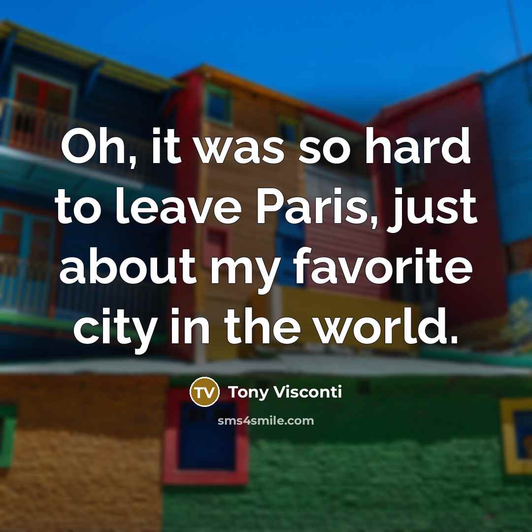 “Oh, it was so hard to leave Paris, just about…” quote by Tony Visconti