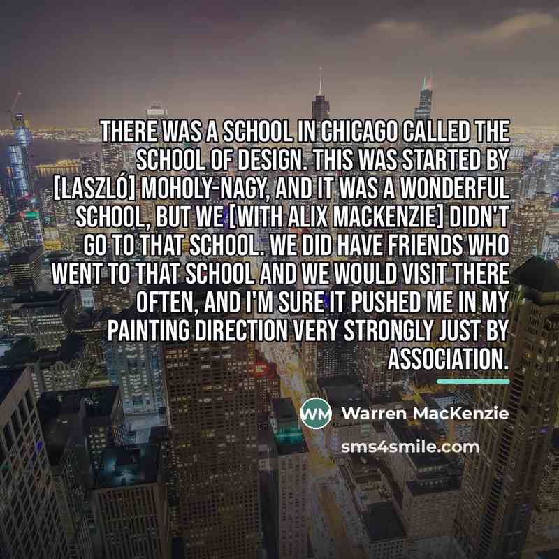 “There was a school in Chicago called the School of…” quote by Warren MacKenzie