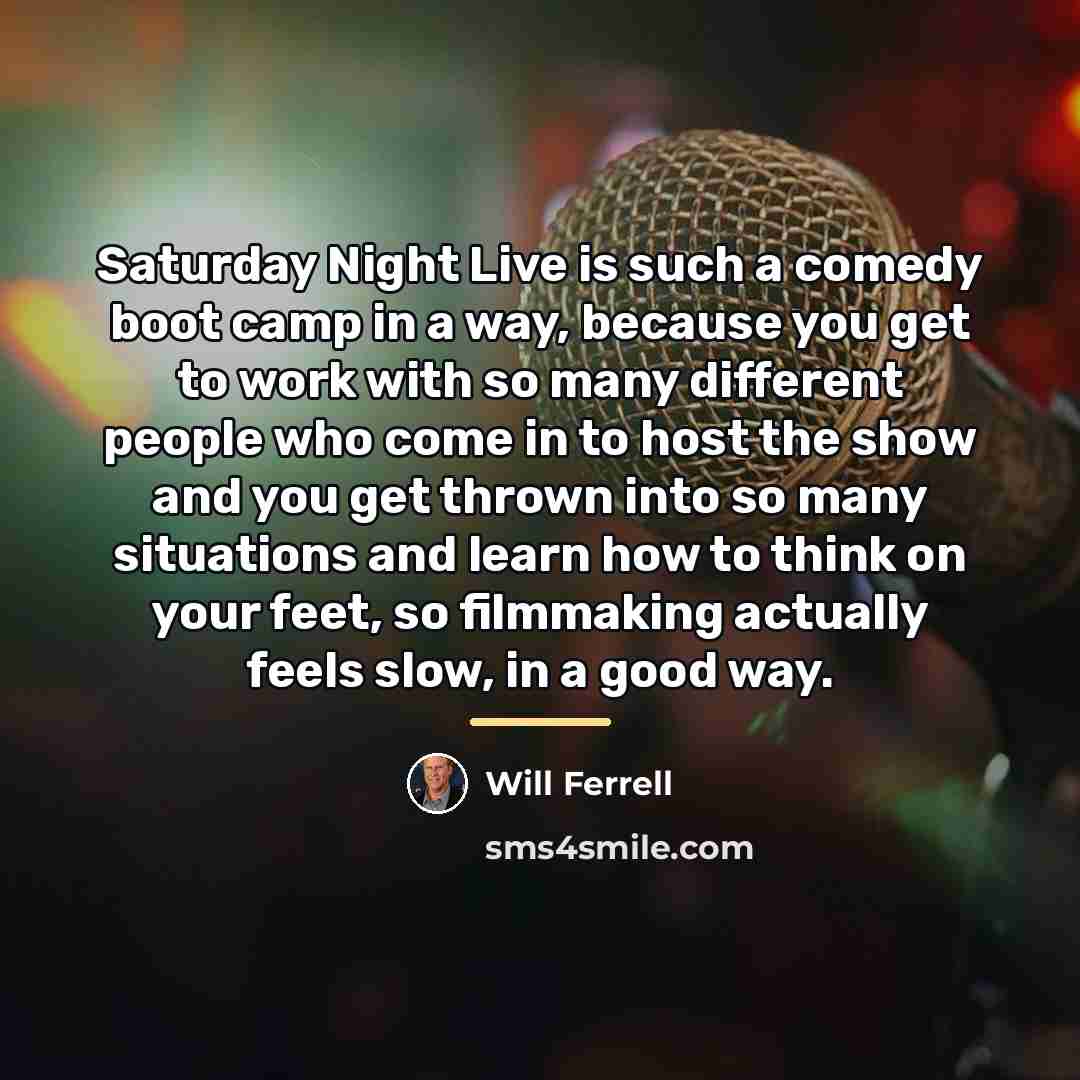 “Saturday Night Live is such a comedy boot camp in…” quote by Will Ferrell