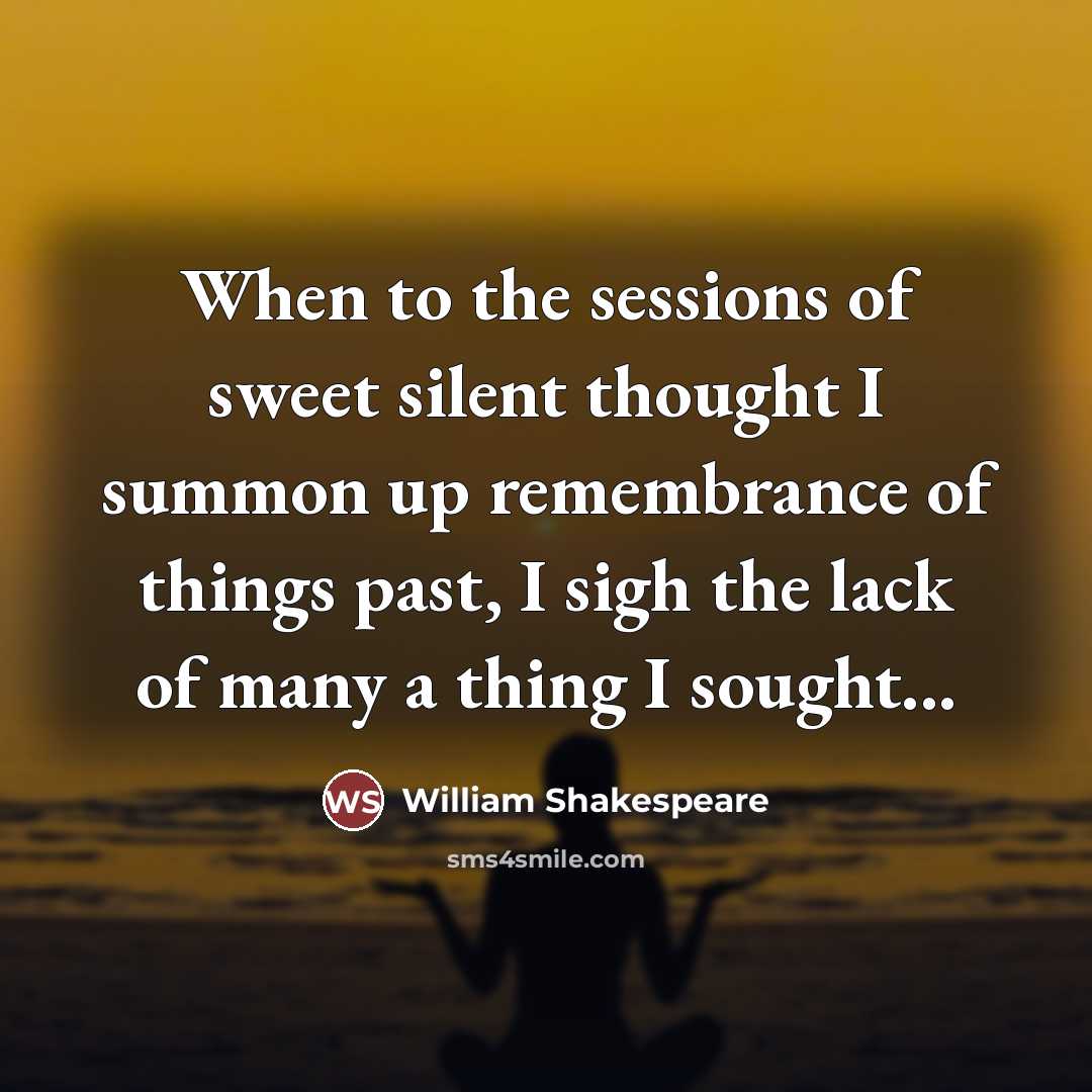 “When to the sessions of sweet silent thought I summon…” quote by William Shakespeare