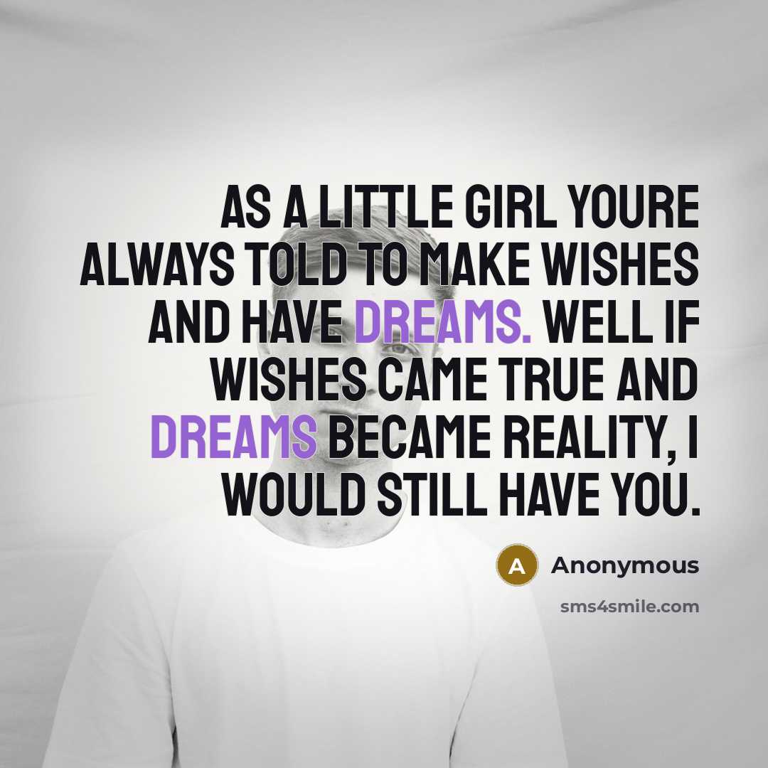 “As a little girl youre always told to make wishes…” quote by Anonymous