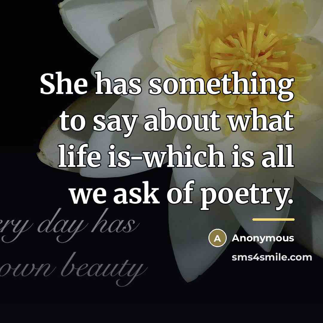 “She has something to say about what life is-which is…” quote by Anonymous