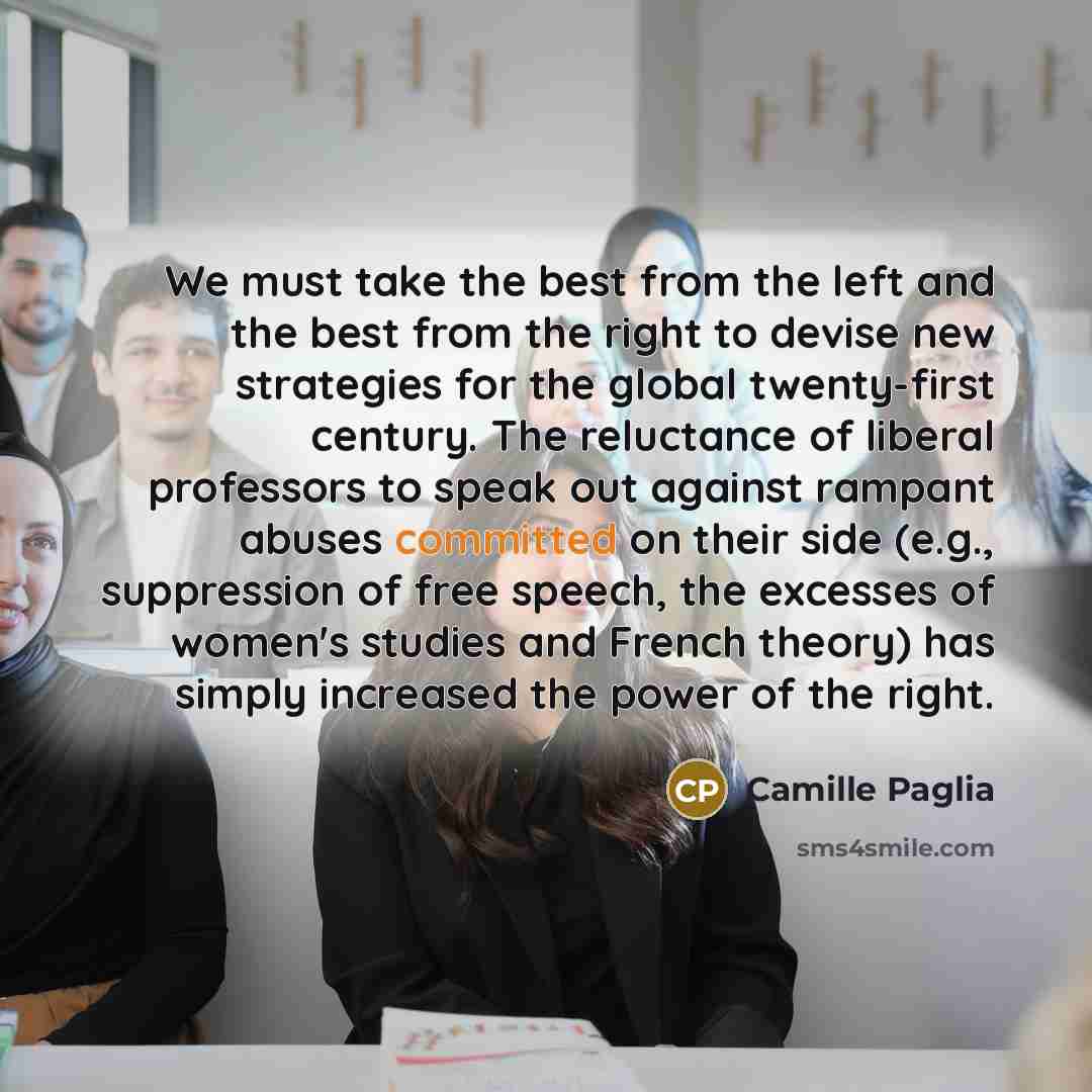 “We must take the best from the left and the…” quote by Camille Paglia
