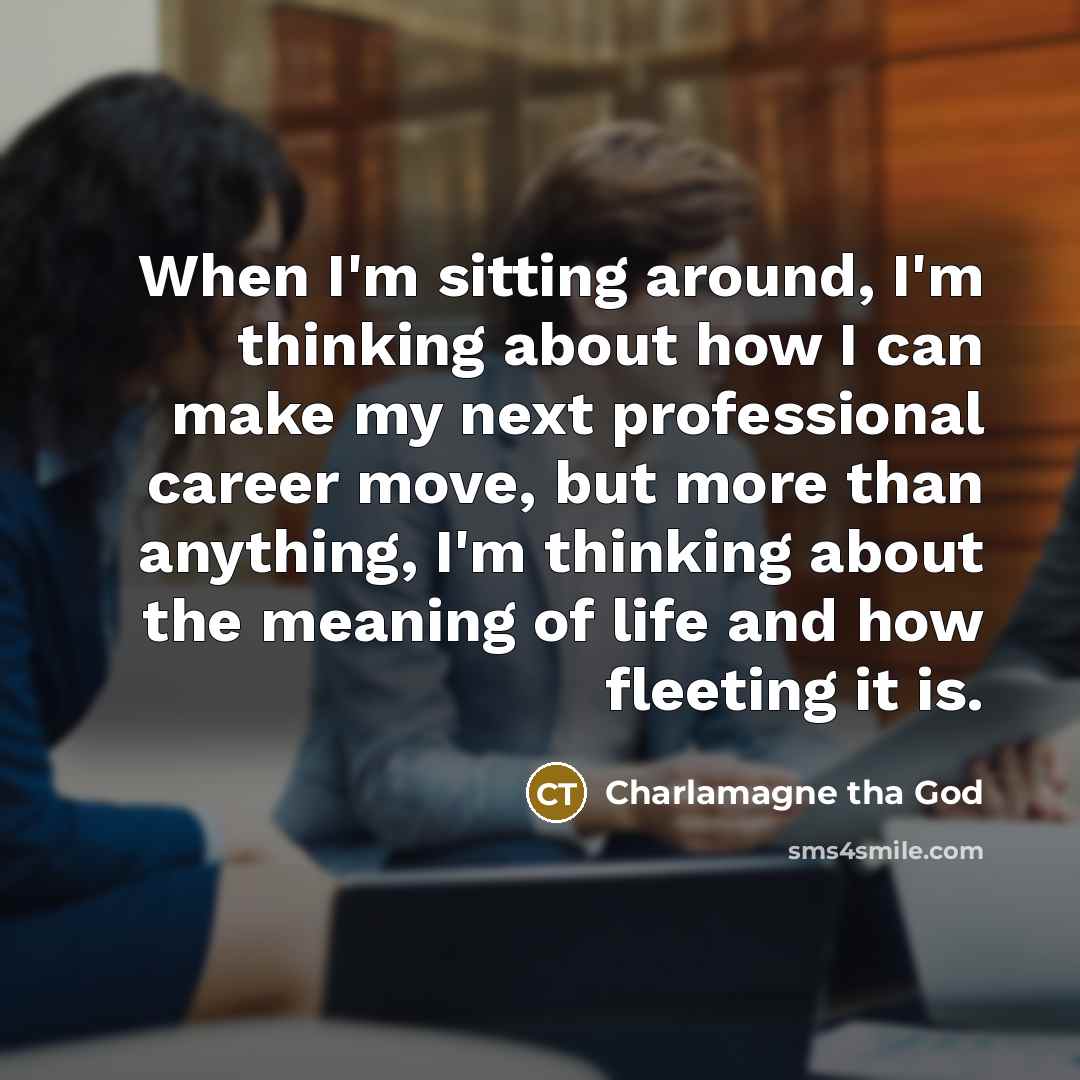 “When I'm sitting around, I'm thinking about how I can…” quote by Charlamagne tha God