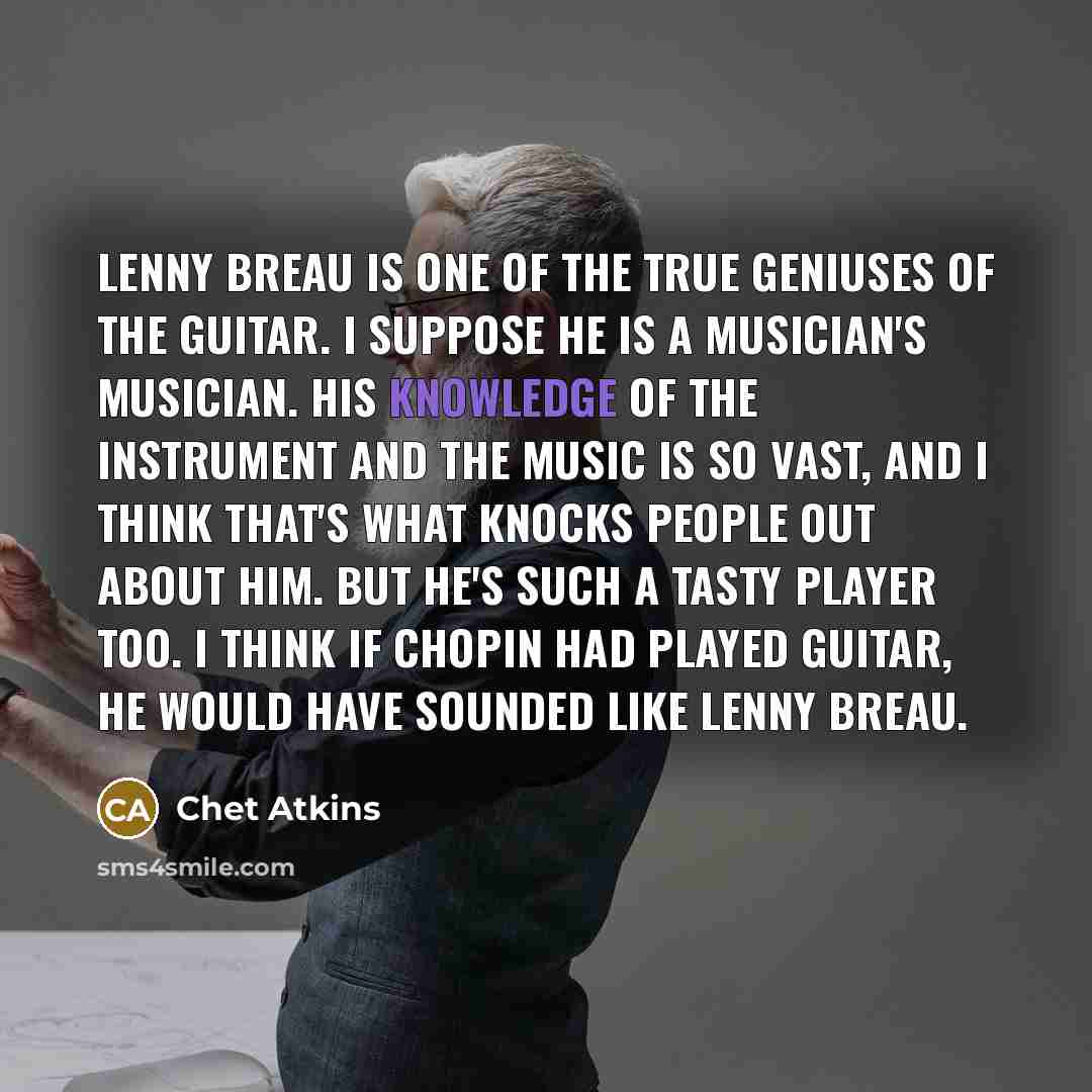 “Lenny Breau is one of the true geniuses of the…” quote by Chet Atkins