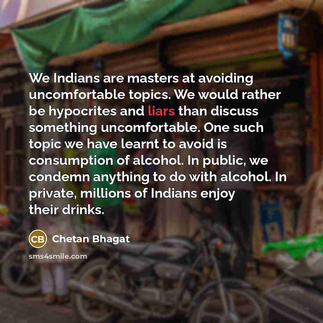 “We Indians are masters at avoiding uncomfortable topics. We would…” quote by Chetan Bhagat