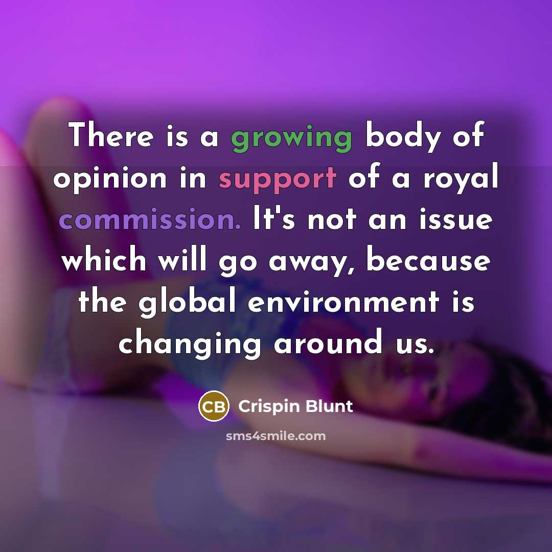 “There is a growing body of opinion in support of…” quote by Crispin Blunt