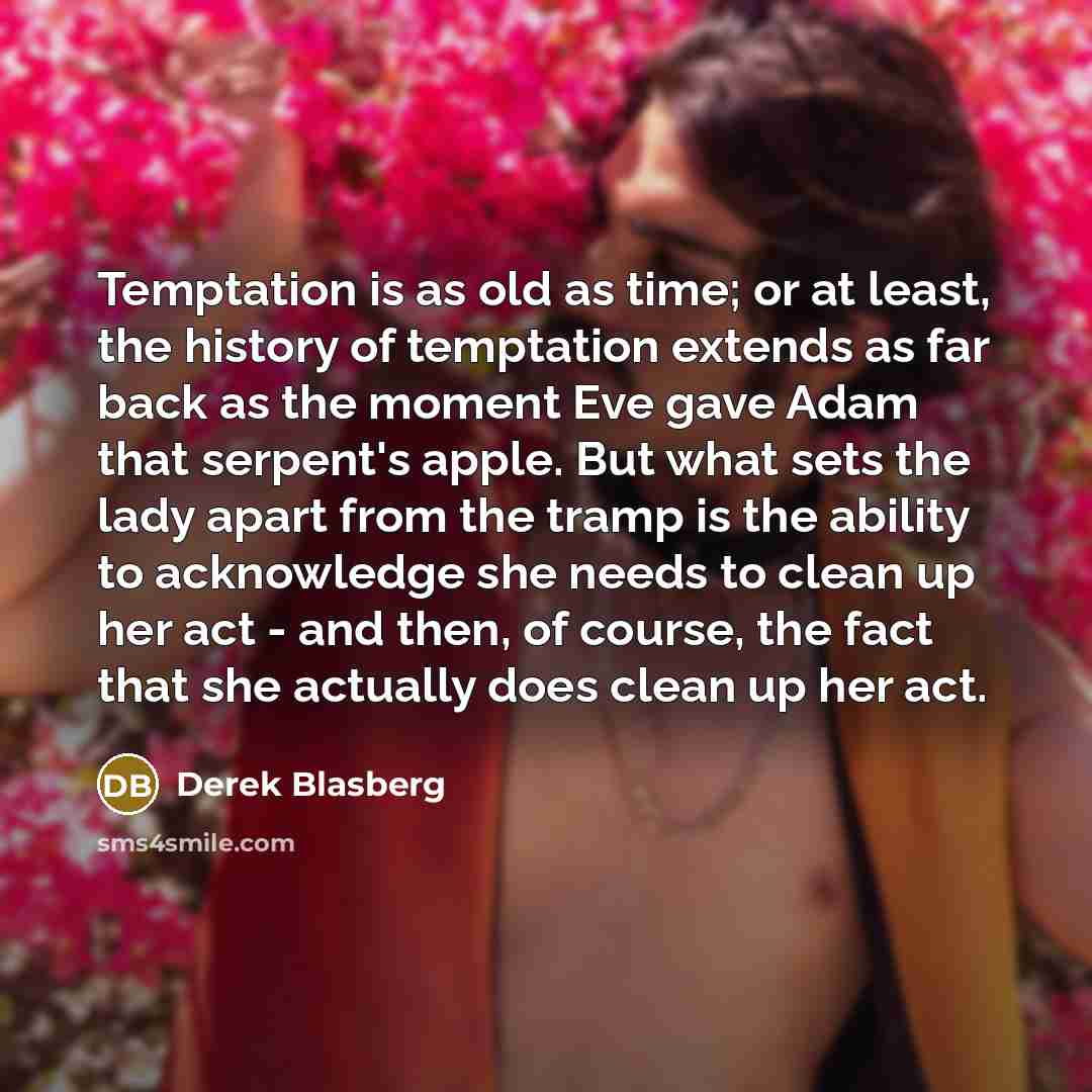 “Temptation is as old as time; or at least, the…” quote by Derek Blasberg