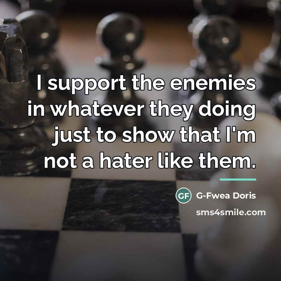 “I support the enemies in whatever they doing just to…” quote by G-Fwea Doris