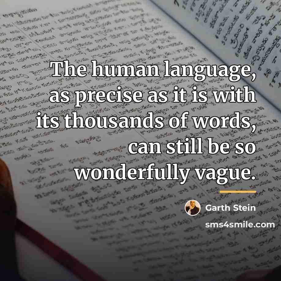 “The human language, as precise as it is with its…” quote by Garth Stein