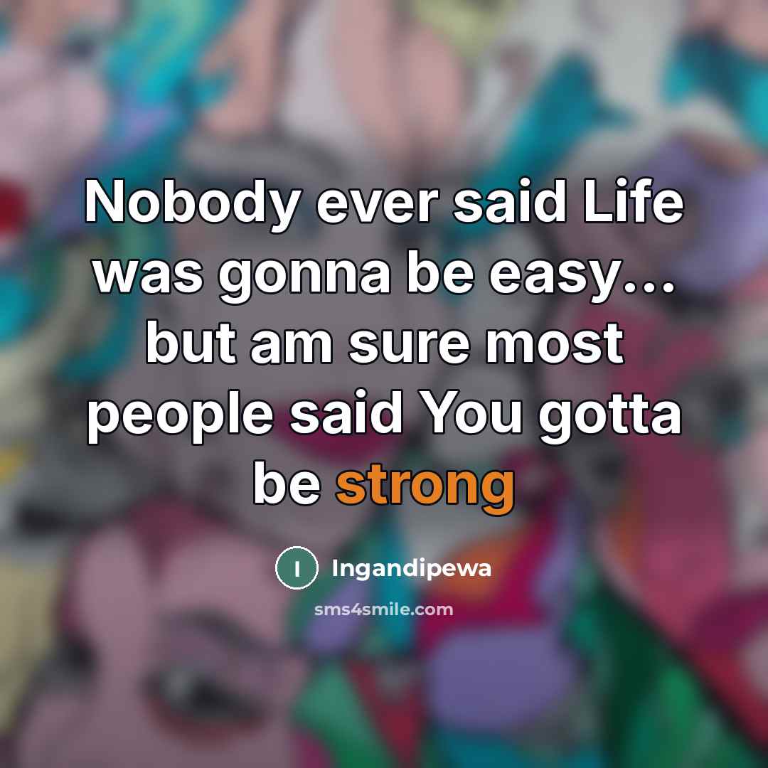 “Nobody ever said Life was gonna be easy... but am…” quote by Ingandipewa