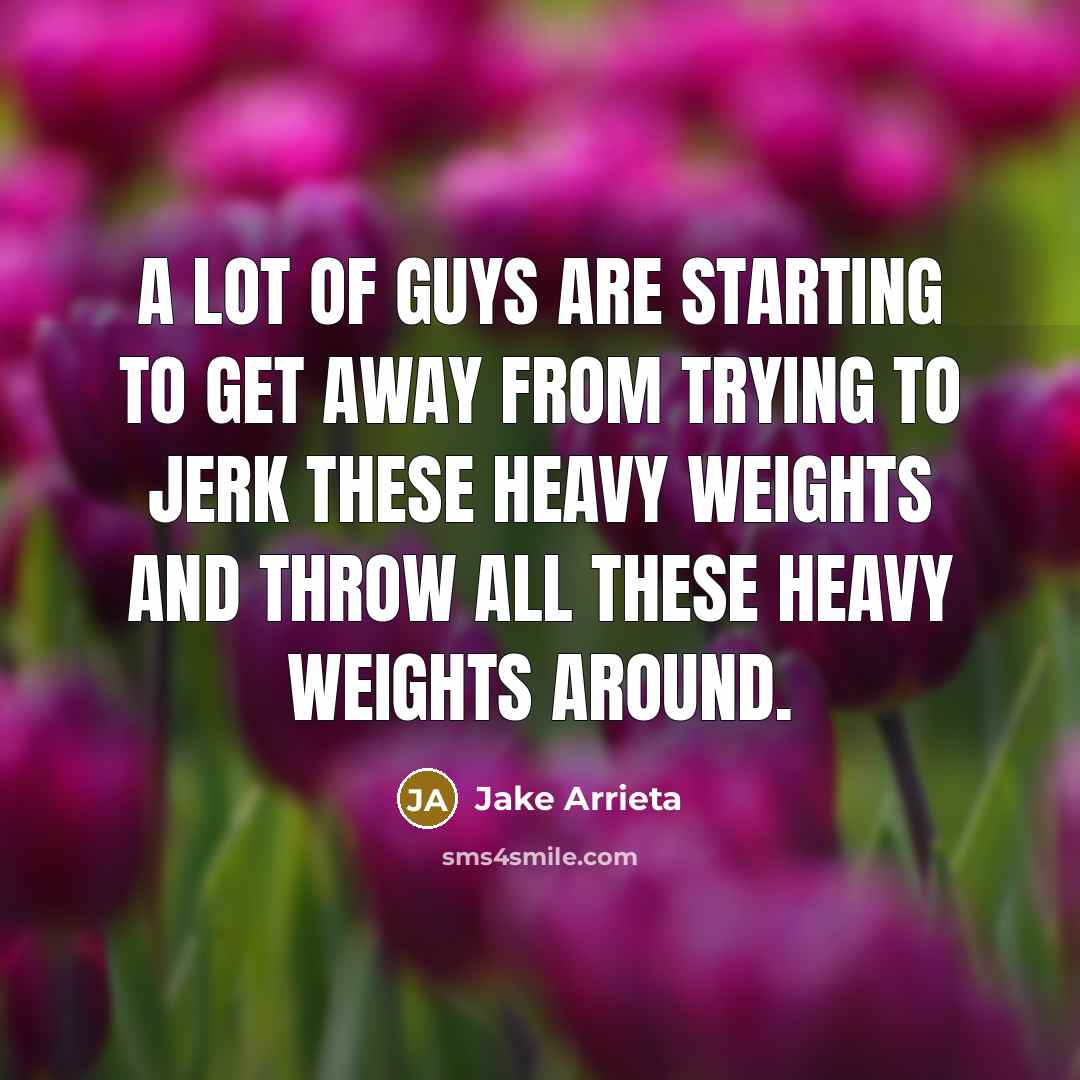 “A lot of guys are starting to get away from…” quote by Jake Arrieta