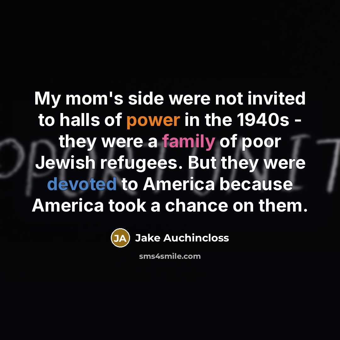 “My mom's side were not invited to halls of power…” quote by Jake Auchincloss