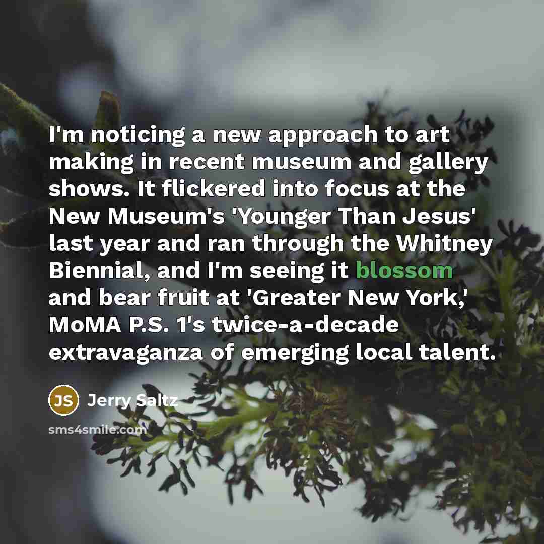 “I'm noticing a new approach to art making in recent…” quote by Jerry Saltz