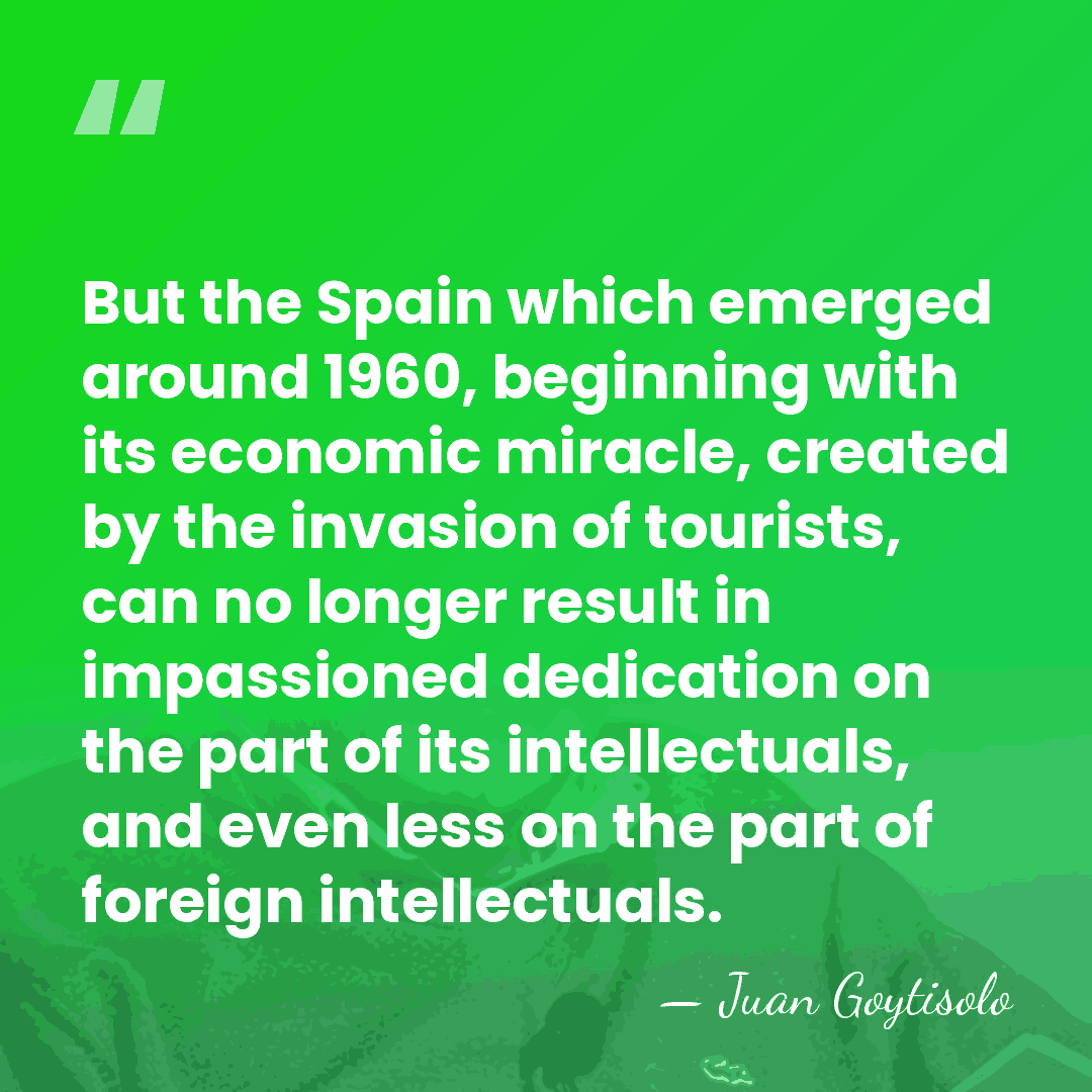 But the Spain which emerged around 1960, beginning with its economic miracle,&hellip; - Juan Goytisolo