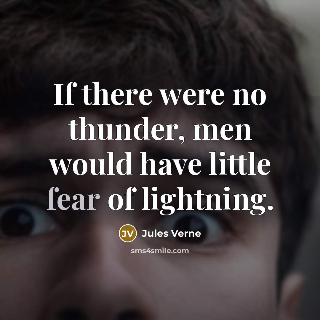 “If there were no thunder, men would have little fear…” quote by Jules Verne