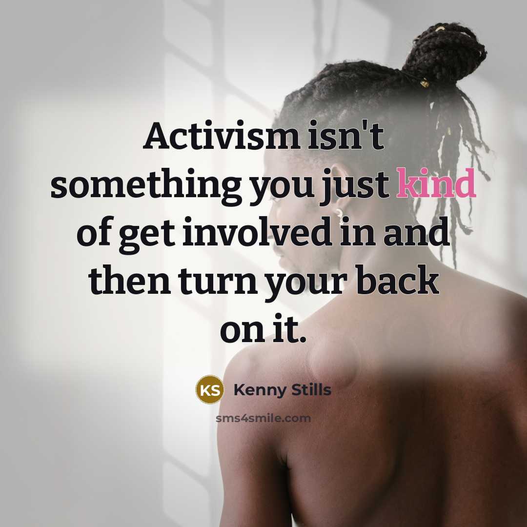 “Activism isn't something you just kind of get involved in…” quote by Kenny Stills