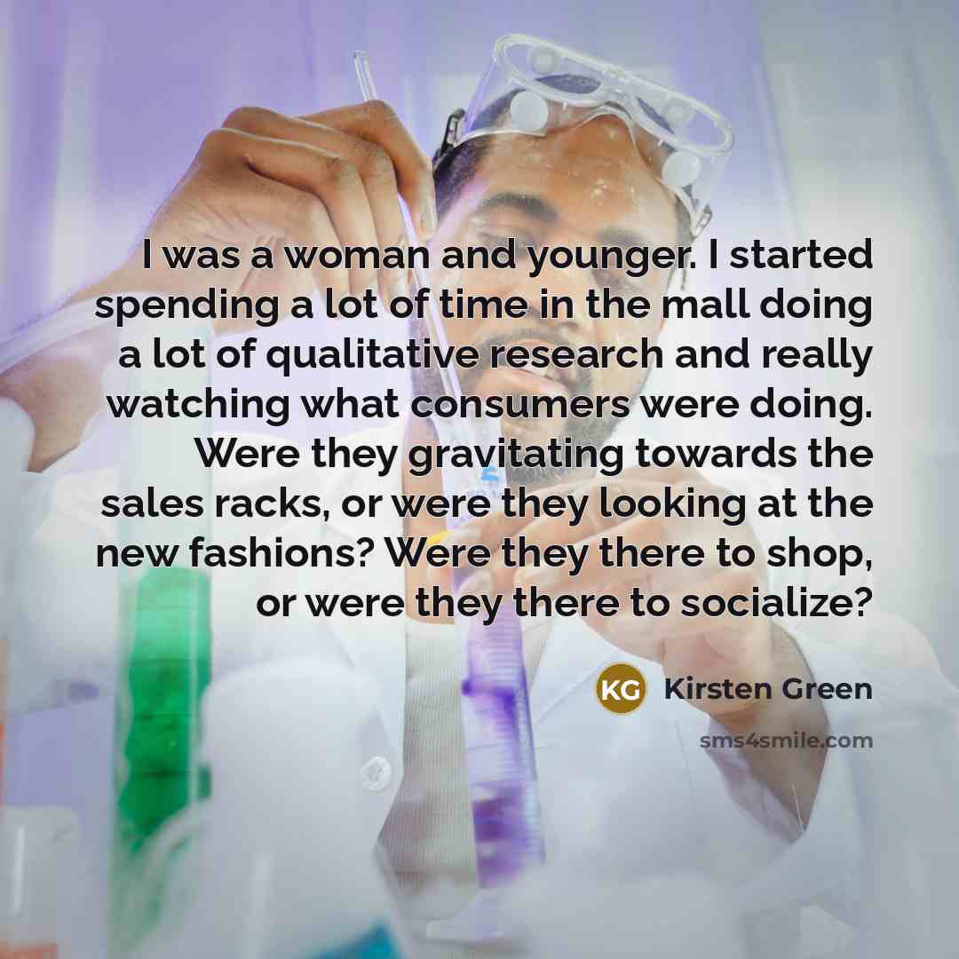 “I was a woman and younger. I started spending a…” quote by Kirsten Green