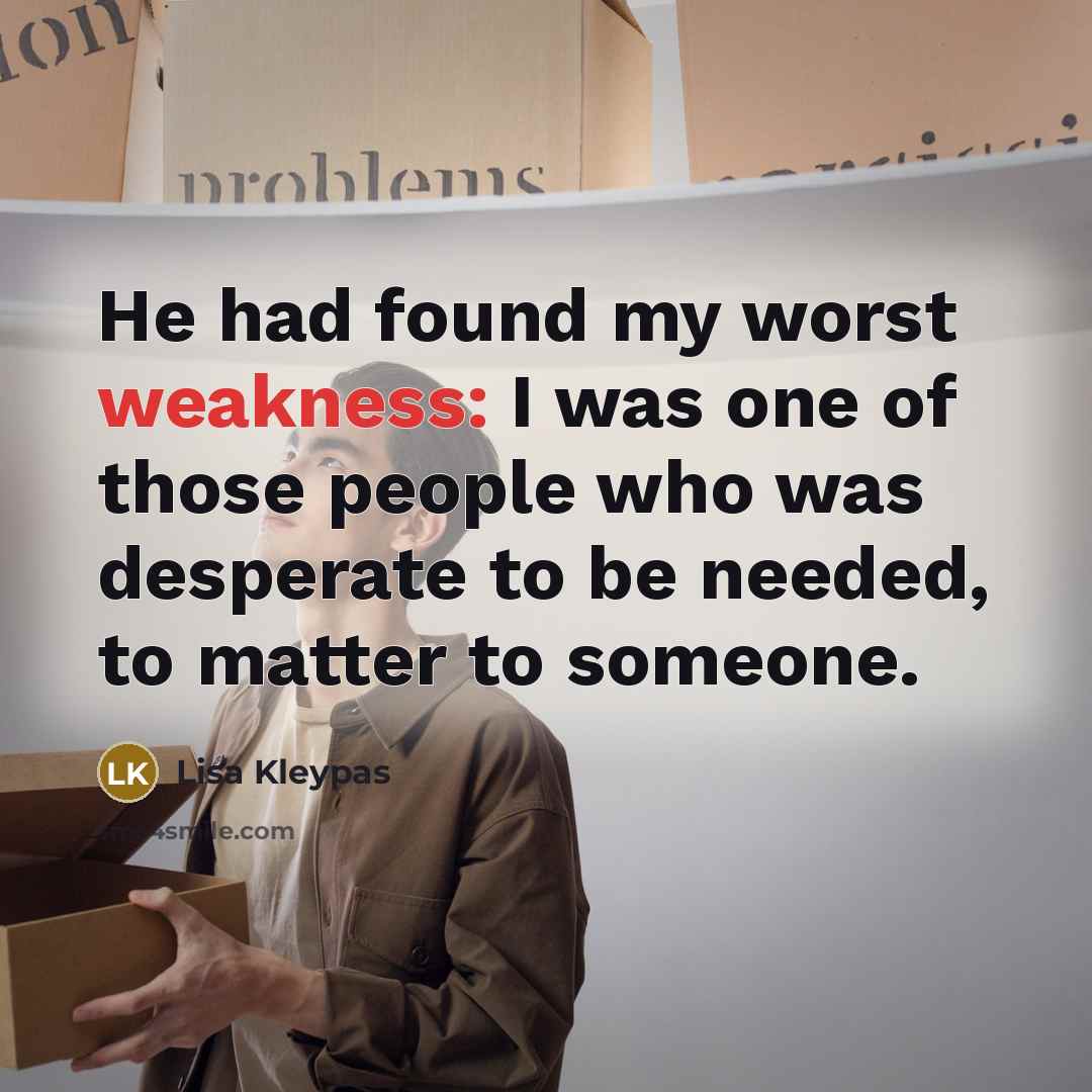 “He had found my worst weakness: I was one of…” quote by Lisa Kleypas