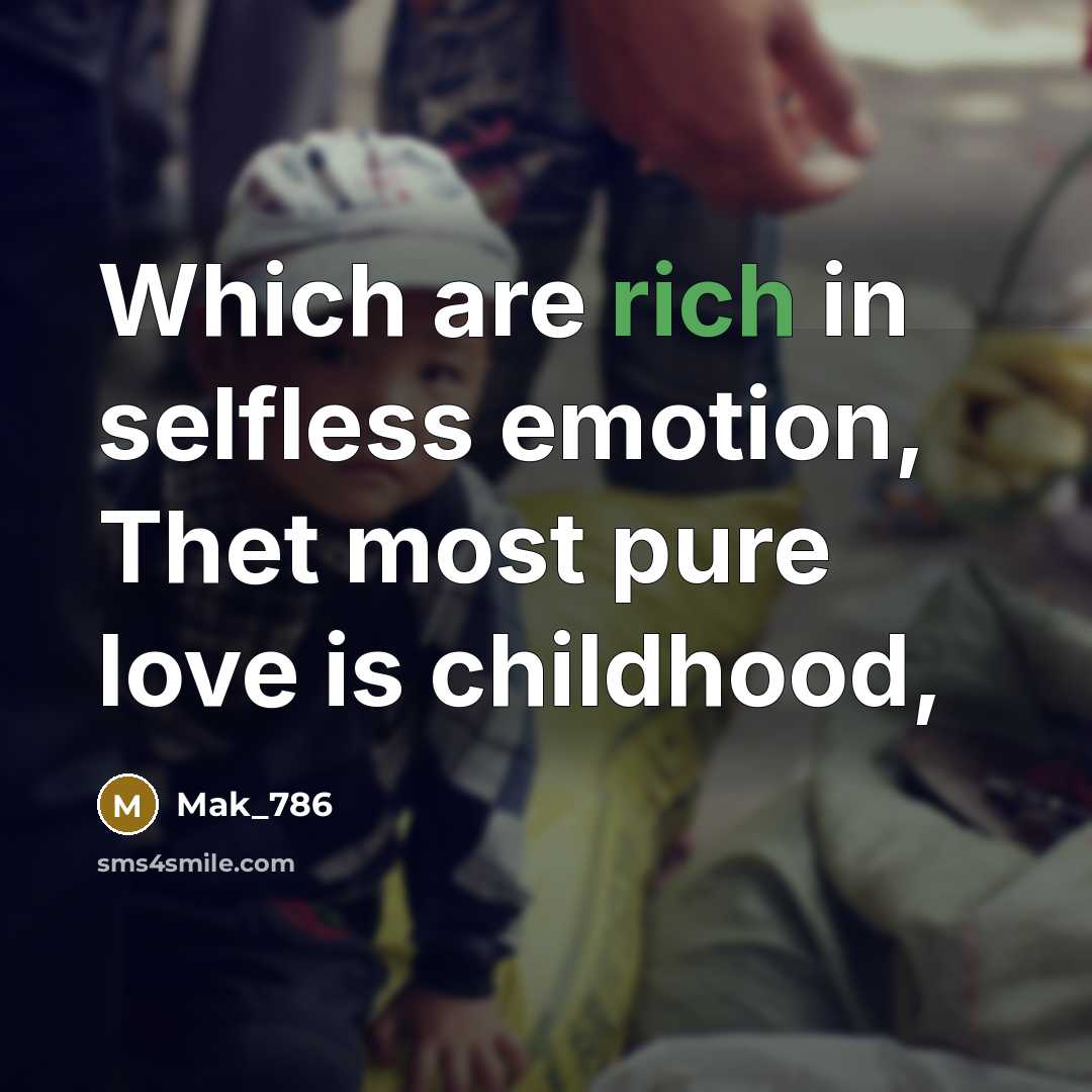 “Which are rich in selfless emotion, Thet most pure love…” quote by Mak_786