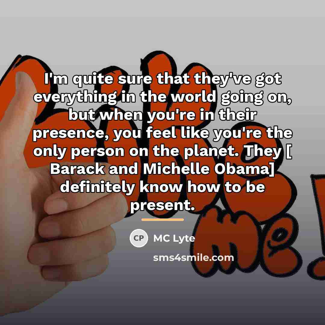 “I'm quite sure that they've got everything in the world…” quote by MC Lyte