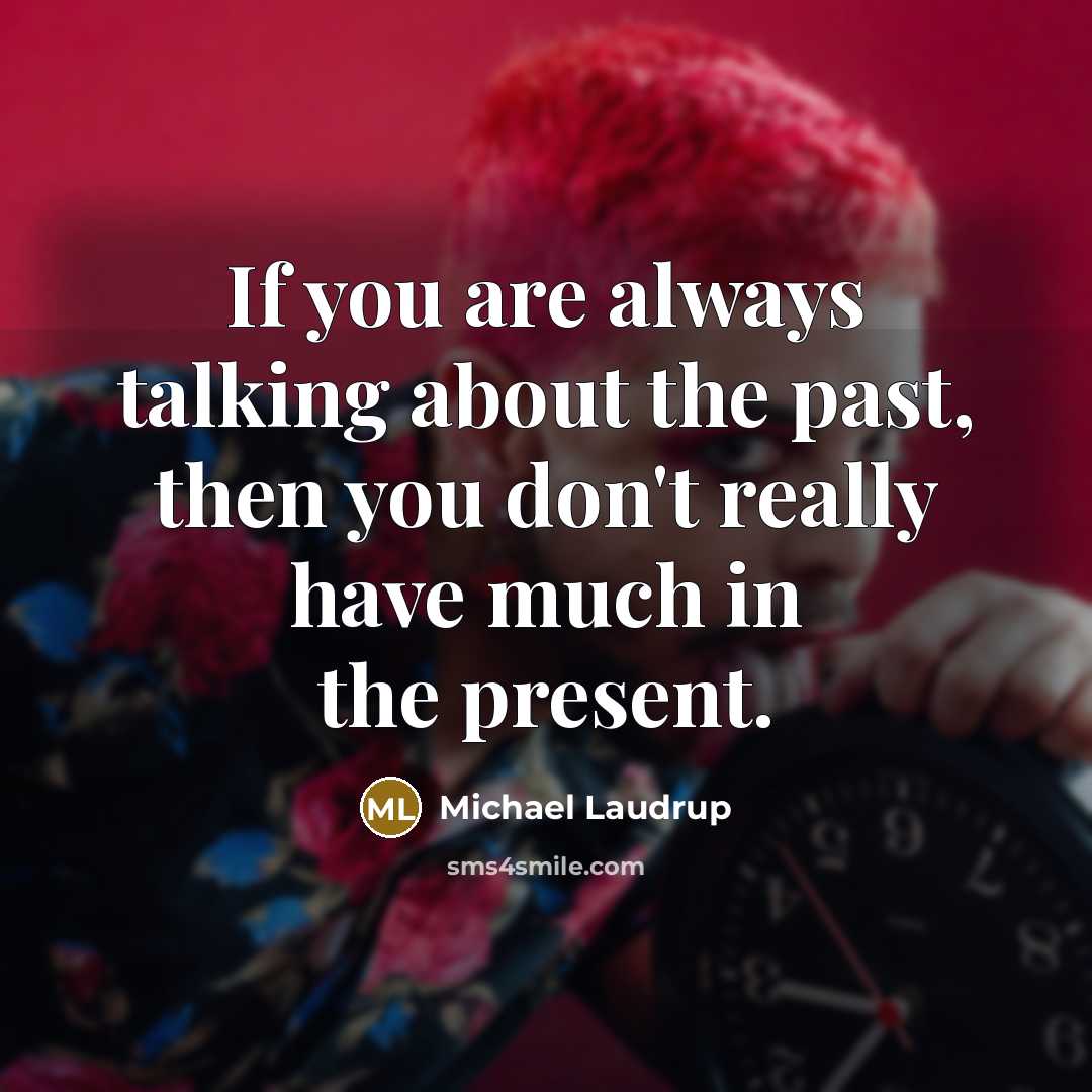 “If you are always talking about the past, then you…” quote by Michael Laudrup