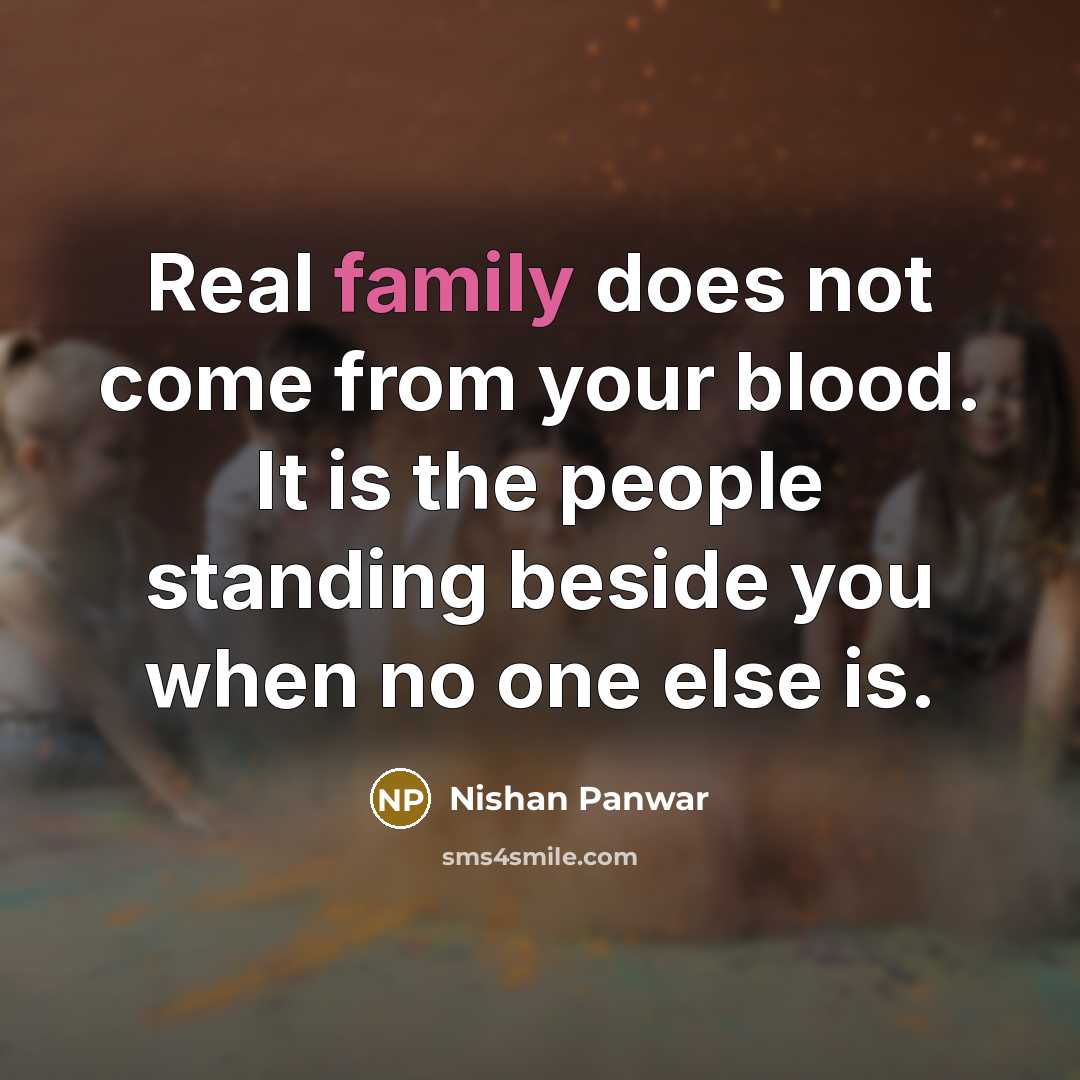 “Real family does not come from your blood. It is…” quote by Nishan Panwar