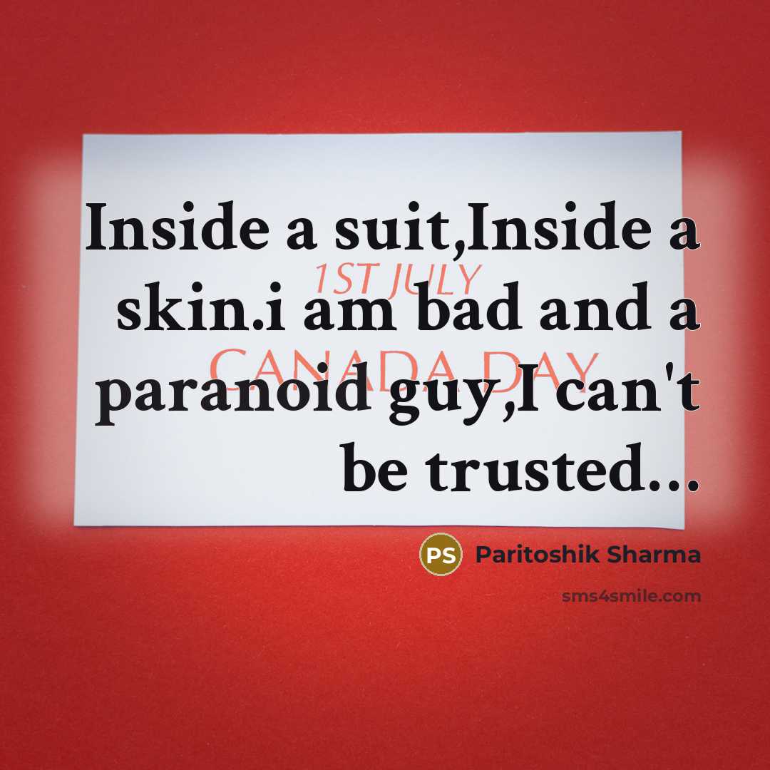 “Inside a suit,Inside a skin.i am bad and a paranoid…” quote by Paritoshik Sharma