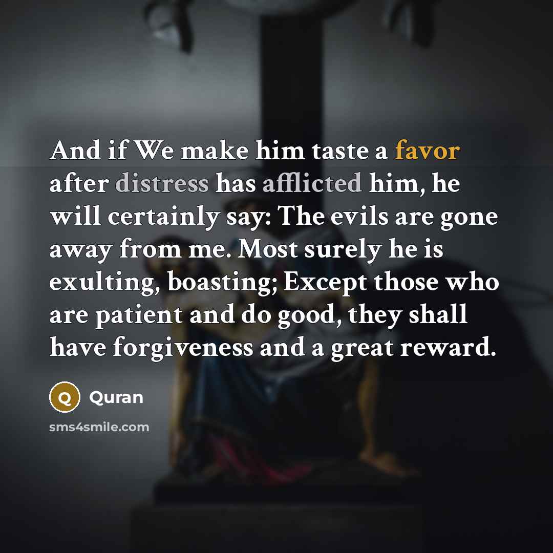 “And if We make him taste a favor after distress…” quote by Quran