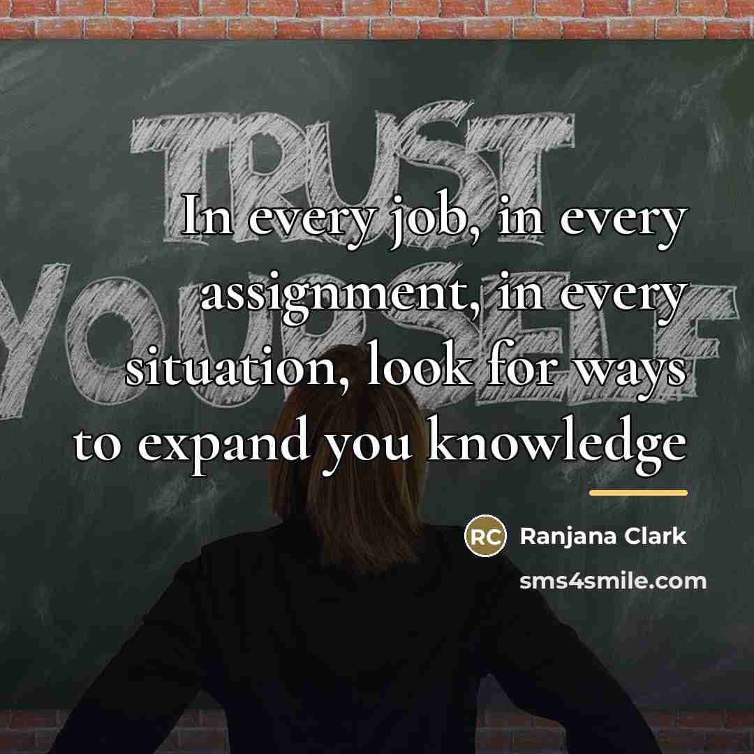 “In every job, in every assignment, in every situation, look…” quote by Ranjana Clark