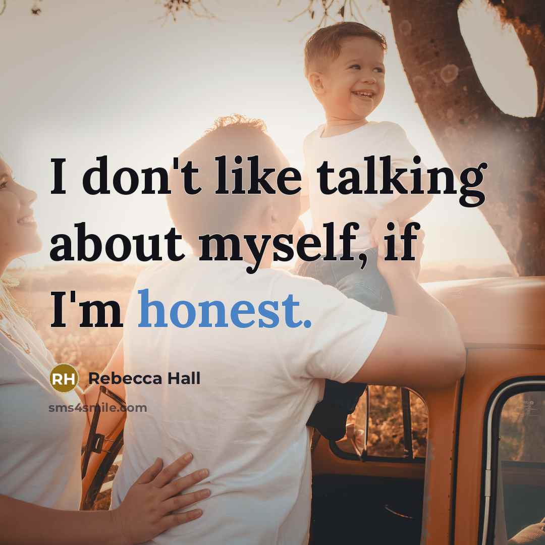 “I don't like talking about myself, if I'm honest.…” quote by Rebecca Hall