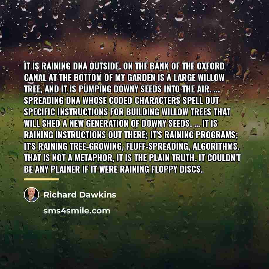 “It is raining DNA outside. On the bank of the…” quote by Richard Dawkins
