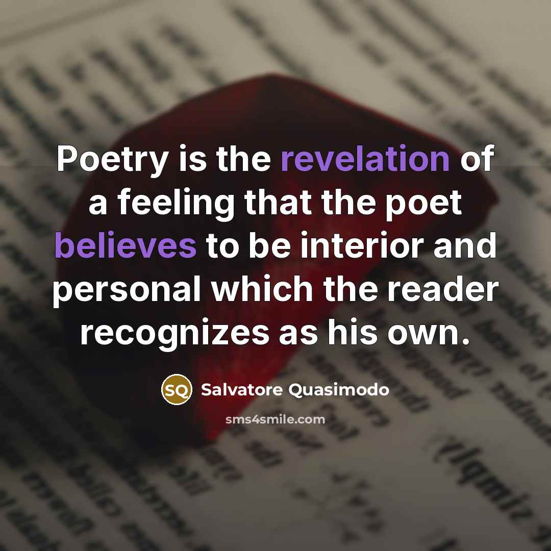 “Poetry is the revelation of a feeling that the poet…” quote by Salvatore Quasimodo