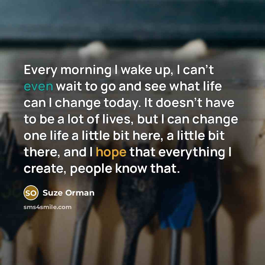 “Every morning I wake up, I can't even wait to…” quote by Suze Orman