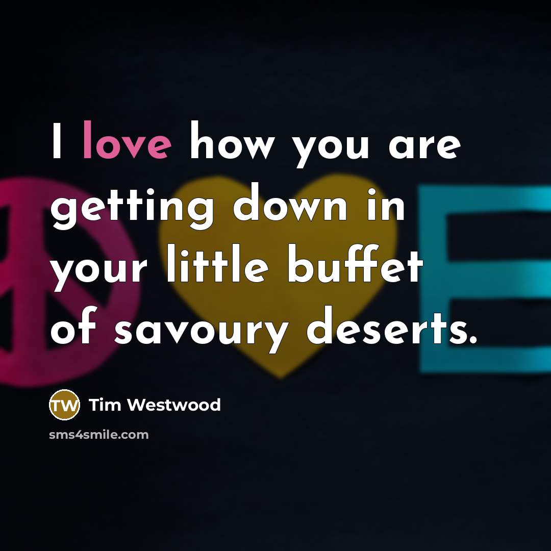 “I love how you are getting down in your little…” quote by Tim Westwood