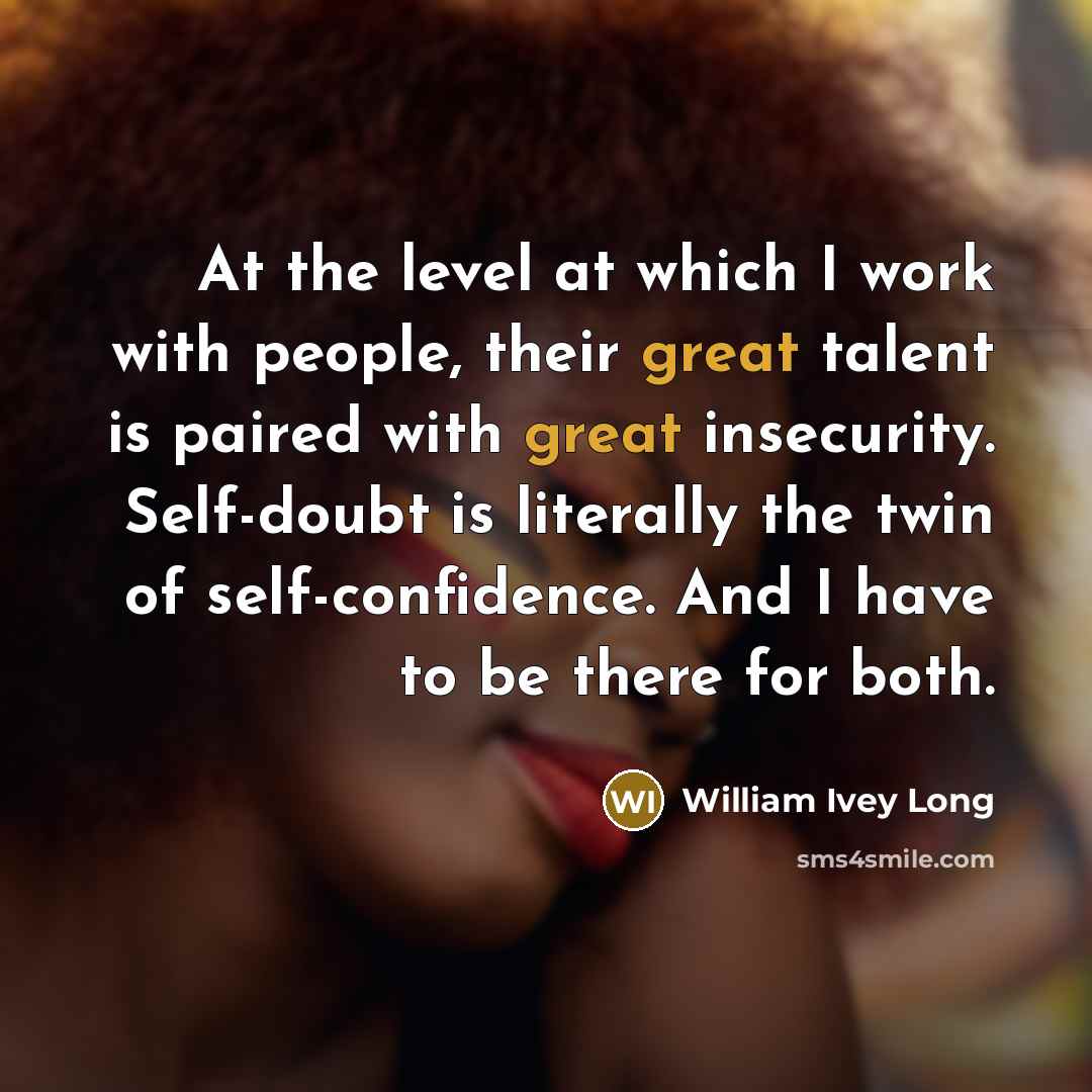 “At the level at which I work with people, their…” quote by William Ivey Long