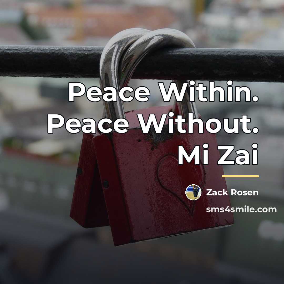 “Peace Within. Peace Without. Mi Zai…” quote by Zack Rosen