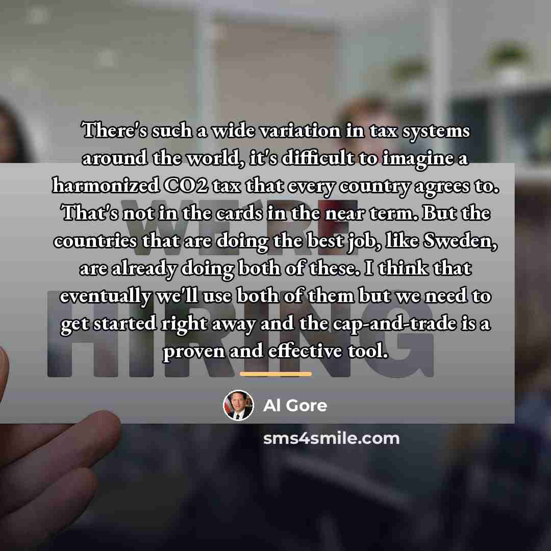 “There's such a wide variation in tax systems around the…” quote by Al Gore