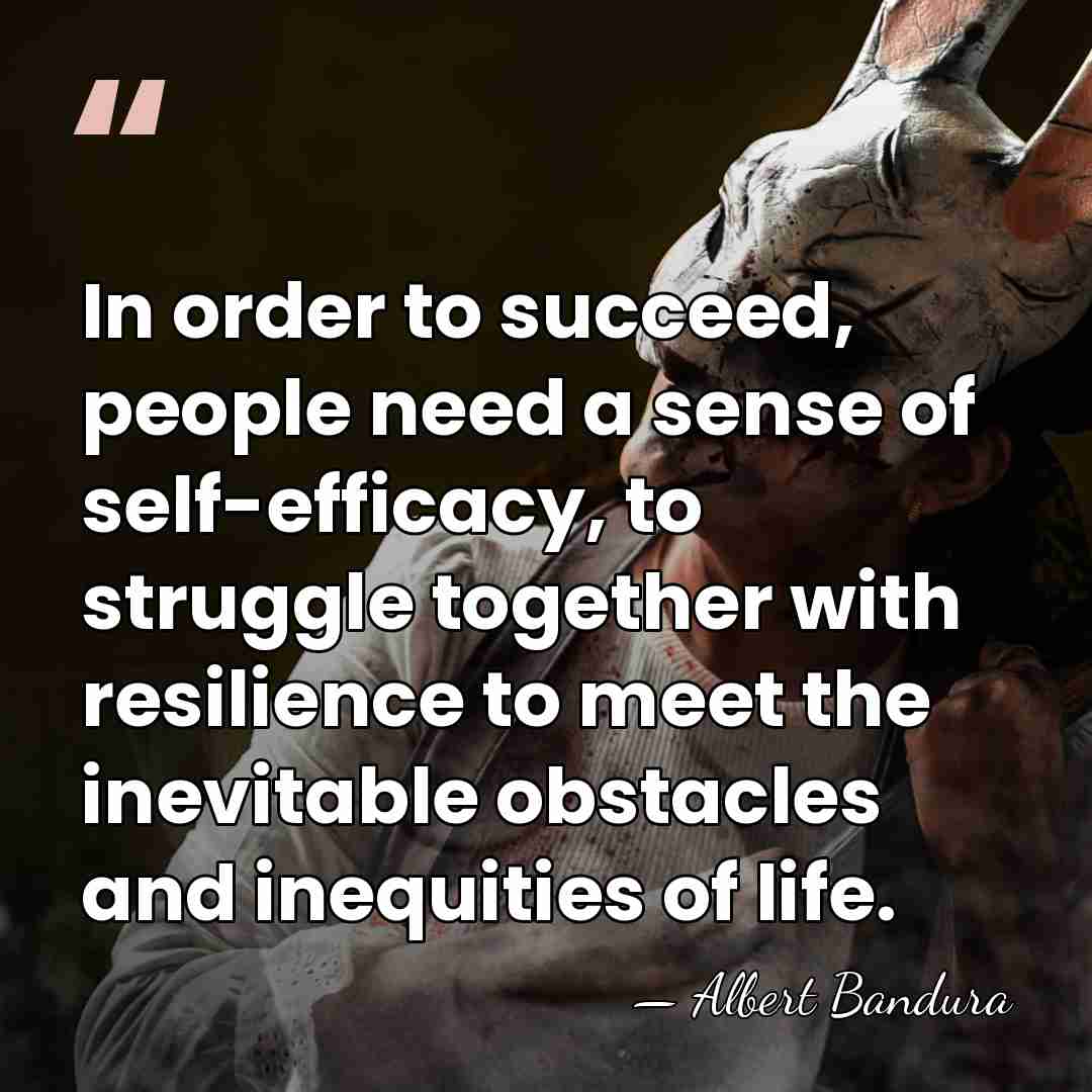 In order to succeed, people need a sense of self-efficacy, to struggle&hellip; - Albert Bandura
