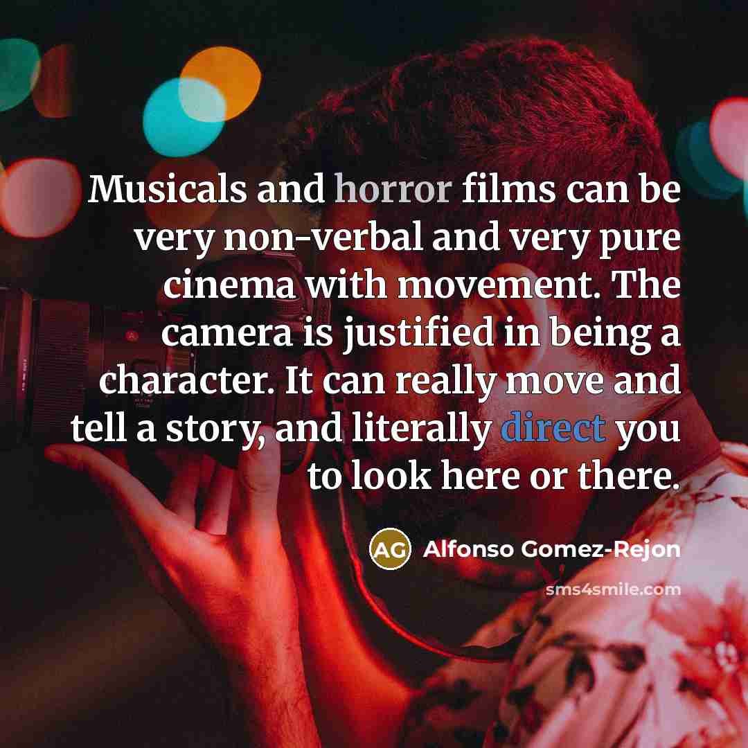 “Musicals and horror films can be very non-verbal and very…” quote by Alfonso Gomez-Rejon