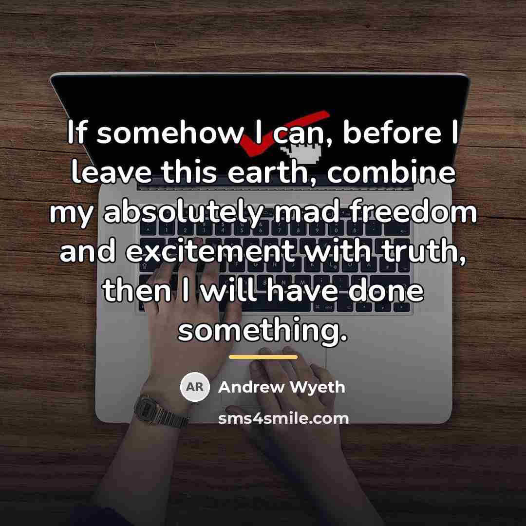 “If somehow I can, before I leave this earth, combine…” quote by Andrew Wyeth