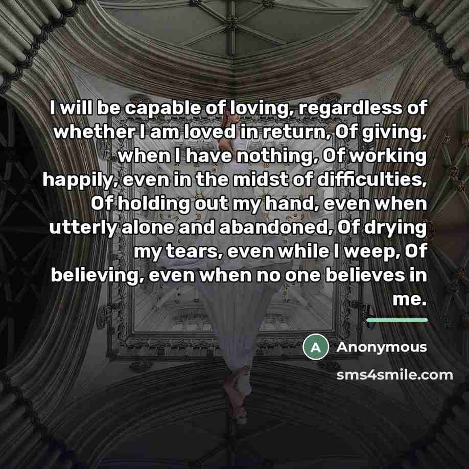 “I will be capable of loving, regardless of whether I…” quote by Anonymous