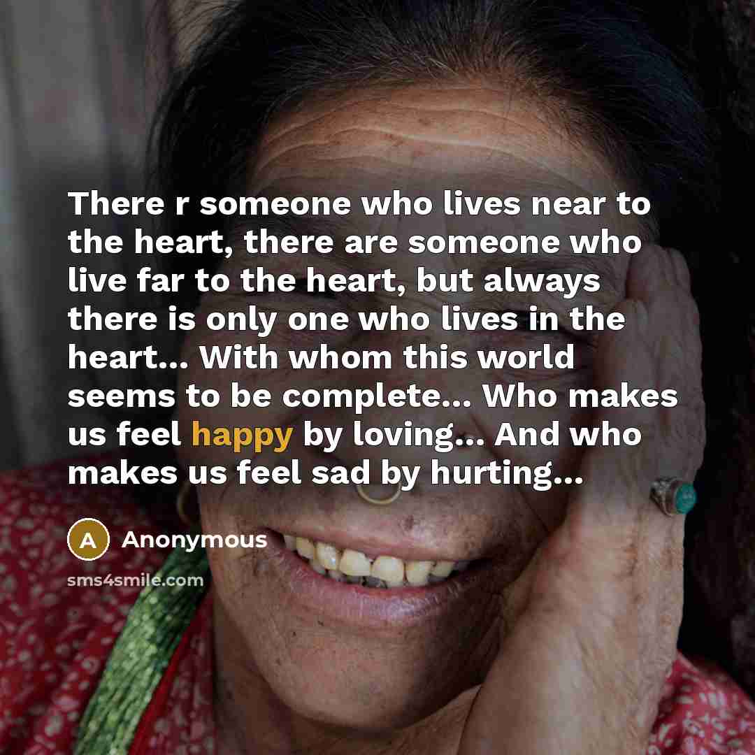 “There r someone who lives near to the heart, there…” quote by Anonymous