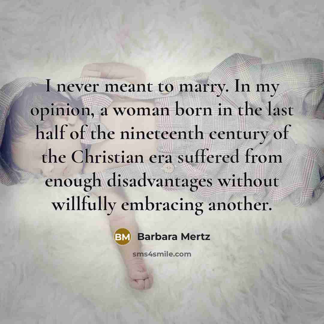 “I never meant to marry. In my opinion, a woman…” quote by Barbara Mertz