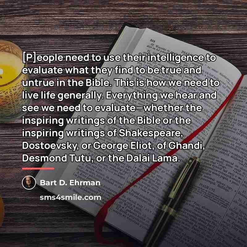 “[P]eople need to use their intelligence to evaluate what they…” quote by Bart D. Ehrman