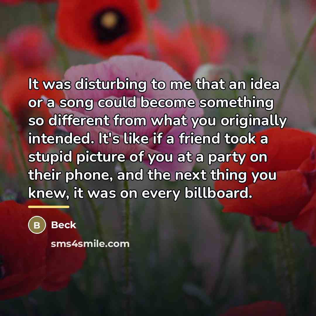 “It was disturbing to me that an idea or a…” quote by Beck