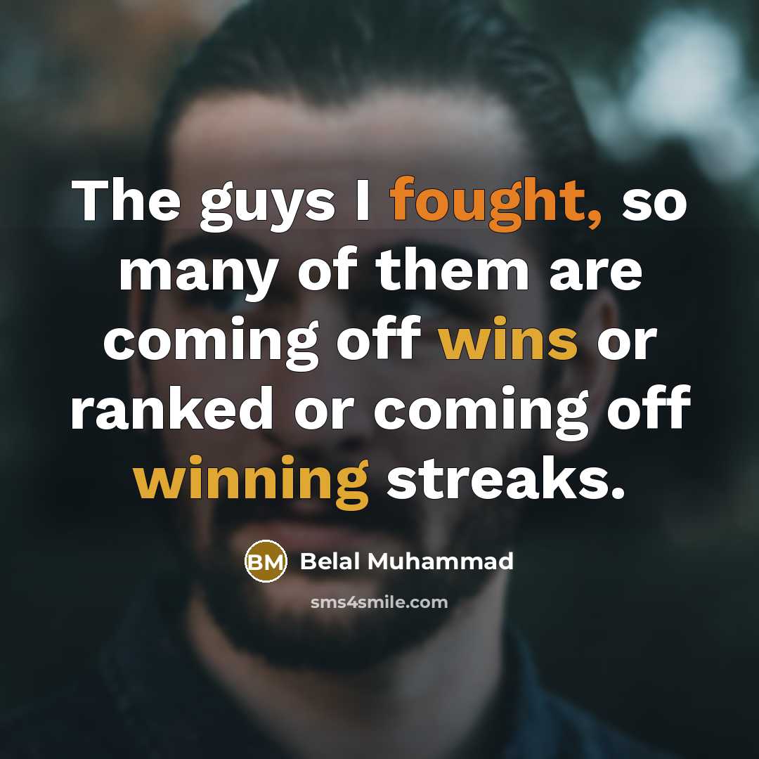 “The guys I fought, so many of them are coming…” quote by Belal Muhammad