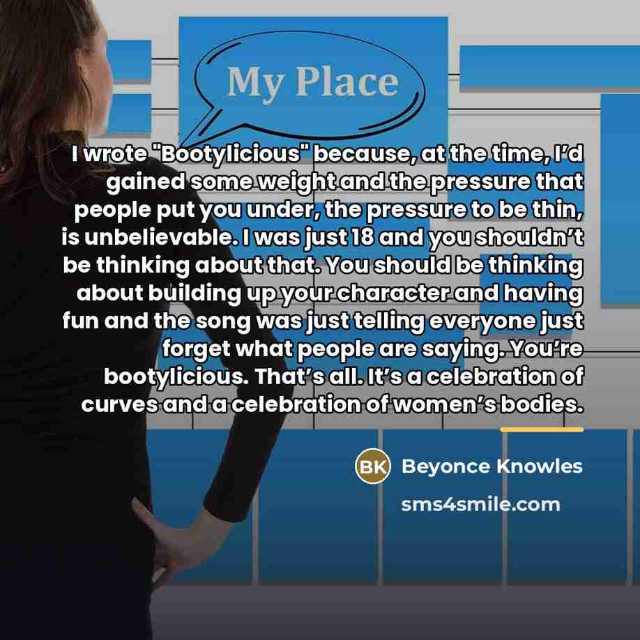 “I wrote "Bootylicious" because, at the time, I’d gained some…” quote by Beyonce Knowles