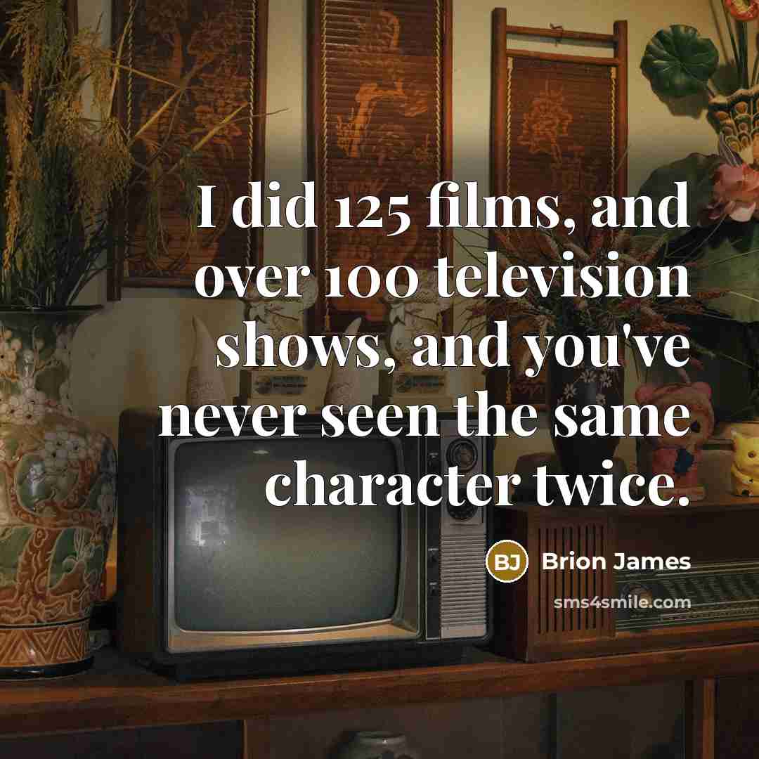 “I did 125 films, and over 100 television shows, and…” quote by Brion James